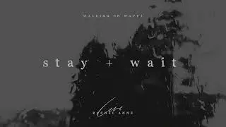 stay + wait (lyric video) – rachel anne