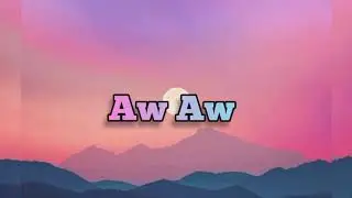 Russ - Aw Aw (Lyrics)