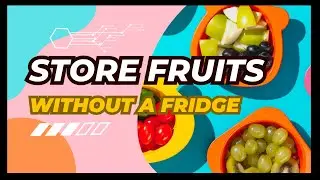 How to Store Fruits without a Fridge