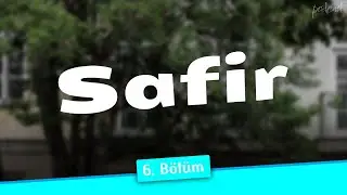 Safir - 6. Bölüm HD Podcast
