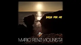 Balla per me - @Tiziano Ferro -@Jovanotti - MARIO RENZI  VIOLINISTA