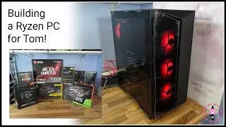 Building a Ryzen PC for Tom!