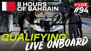 Live Onboard #94 | Qualifying | 8 HOURS OF BAHRAIN