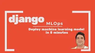 Deploy Machine Learning Models with Django in 5 minutes