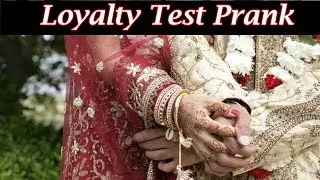 Loyalty Test Prank on A Potential Bride By Rohit Gupta
