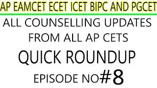 AP EAMCET,ECET,ICET,BIPC,PGCET ALL CETS COUNSELLING UPDATES EPISODE NO8
