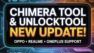Chimera Tool & UnlockTool New Update | Oppo • Realme • OnePlus All Models Supported! 🔥