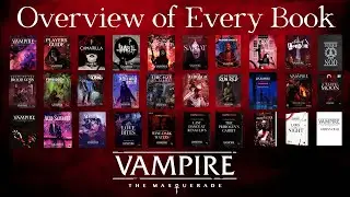 Overview of Every Book || Vampire: The Masquerade