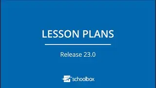 Schoolbox v23.0: Lesson Plan Templates Walkthrough