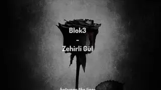 Blok3 - Zehirli Gül (Lyrics)