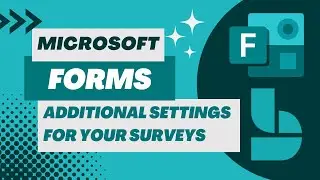 Additional Settings for your Microsoft Forms Surveys