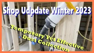 SHOP UPDATE WINTER 2023 (Dust Collection)