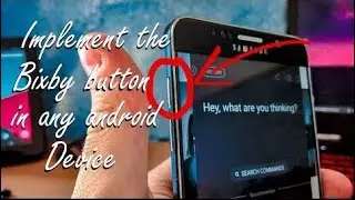 The Bixby button like the Note8  S8 for any android device | Ale TECH