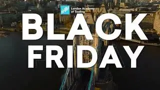 Black Friday: 25% Off All Trading Courses at The London Academy of Trading