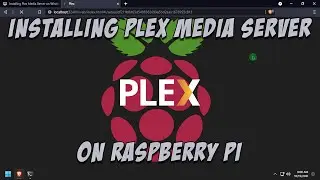 Installing Plex Media Server on Raspberry Pi