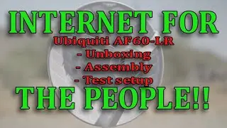 Let's Play with a Ubiquiti AF60-LR - DIY Ubiquiti Internet Relay Pt.66