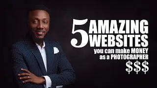 5 Amazing websites you can make money as a photographer