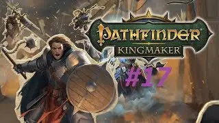 Zercon Plays Pathfinder: Kingmaker Hard mode / Two-Handed Fighter #17