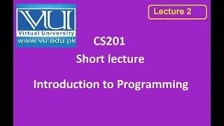 CS201 Short Lecture 2