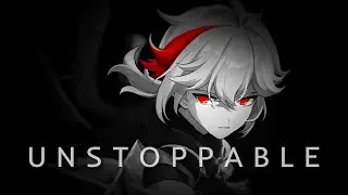 The Score - Unstoppable | Genshin Impact [GMV]