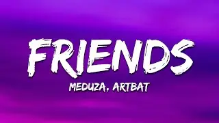 Meduza - Friends (ARTBAT Remix) [Lyrics]