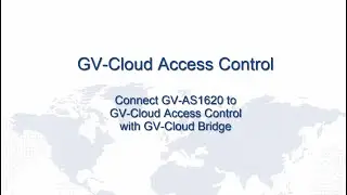 GV-Cloud Bridge (2): Connecting GV-AS1620 to GV-Cloud Access Control with GV-Cloud Bridge