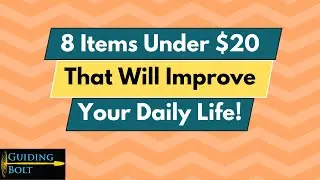 8 Items Under $20 That Will Improve Your Daily Quality of Life