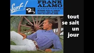 Frank ALAMO  -   tout se sait un jour   -  1963