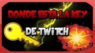stream KEY TWITCH donde ESTA [2020] ✅