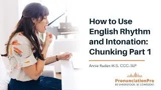 How To Use English Rhythm & Intonation: Chunking Part 1