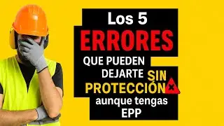 ¿Usas EPP? Estos errores te dejan SIN protección (y nadie te lo dice) ⚠️