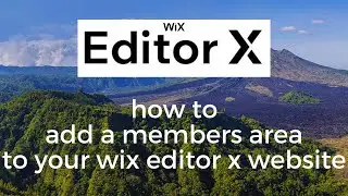 HOW TO ADD A MEMBERS AREA TO YOUR WIX EDITOR X WEBSITE