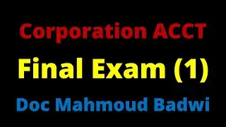 Corporation Accounting- Final Exam (2022-2023)- Part (1)