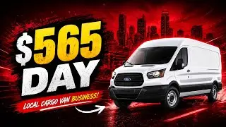 My First $565 Day Local Cargo Van Business