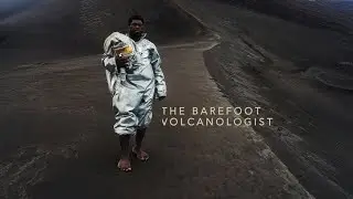 The Barefoot Volcanologist