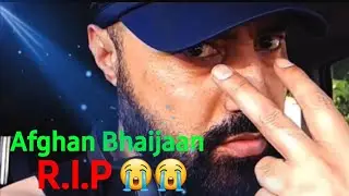 Afghan Bhaijaan R.I.P | Pathan Bhai | Reply To Rude, Illiterate YouTubers.