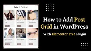 How to Add a Post Grid in Wordpress & Elementor (Free Plugin)