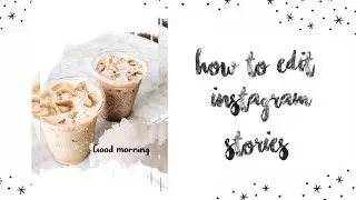 || HOW TO EDIT INSTAGRAM STORIES || STORYART