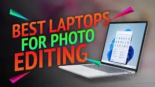 Best Laptop for Photo Editing of 2022 | The 10 Best Laptops for Editing Review