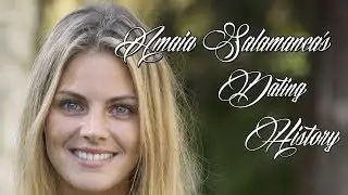 ♥♥♥ Men Amaia Salamanca Has Dated ♥♥♥