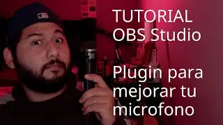TUTORIAL Plugin para tu MICROFONO en OBS Studio