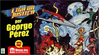 A LIGA DA JUSTIÇA POR GEORGE PÉREZ!