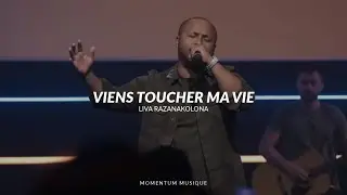 Viens toucher ma vie (Touch of heaven) - Momentum Musique feat Liva Razanakolona