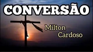 Milton Cardoso - Conversão (Cover)