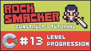 Construct 3 Tutorial - Rock Smacker #13 -Level Progression