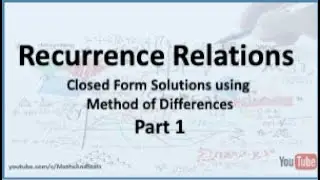 Recurrence Relations: Solving Recurrence Relations using Method of Differences - Part 1