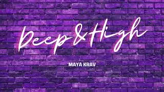 Maya Krav - Deep&High