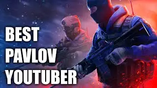 best pavlov youtuber?