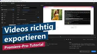 Video exportieren (Export-Einstellungen erklärt) – Premiere-Pro-Tutorial