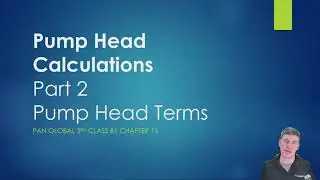 PENG2011 - Fluid Mechanics - Pump Head Calculations - Part 2 - Static Suction and Discharge Head